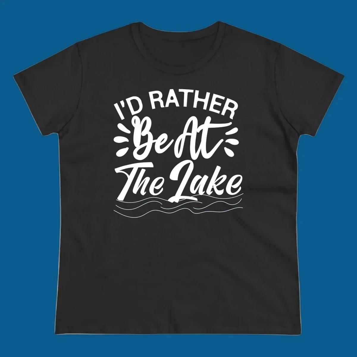 I'd Rather Be At The Lake quote typography with water waves.