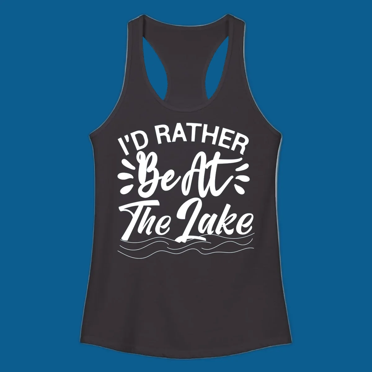 I'd Rather Be At The Lake quote typography with water waves.