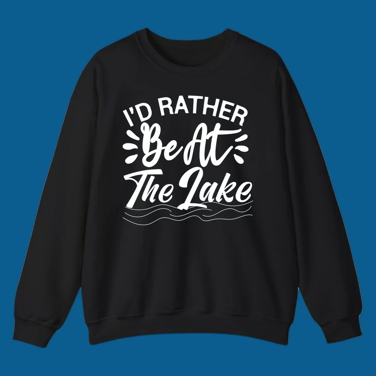 I'd Rather Be At The Lake quote typography with water waves.