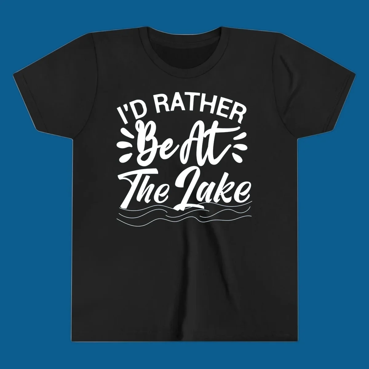 I'd Rather Be At The Lake quote typography with water waves.
