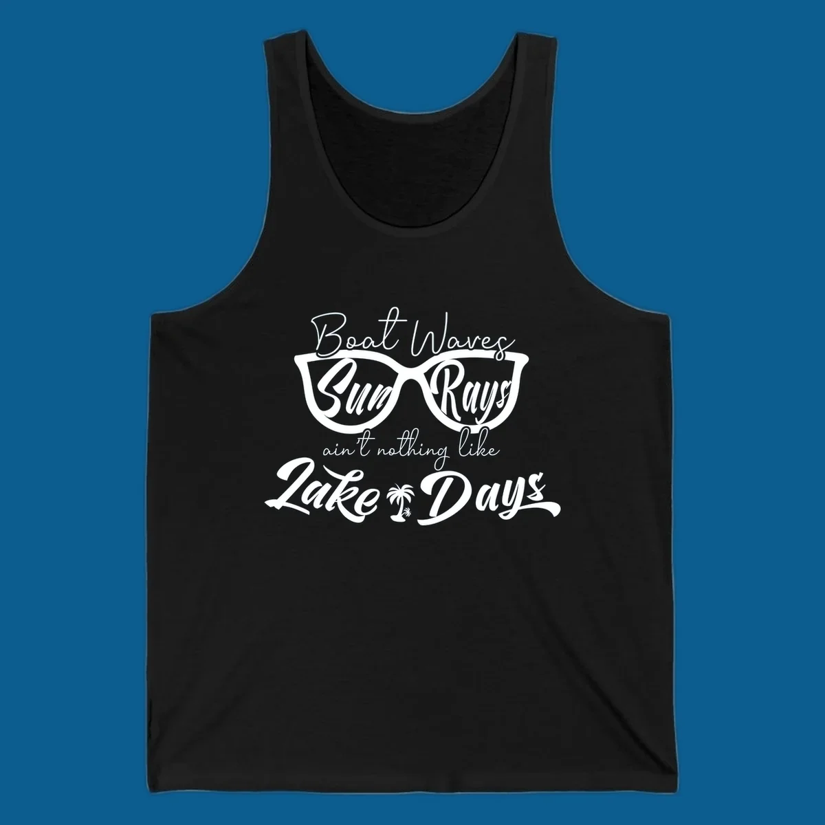 Boat Waves Sun Rays ain't nothing like Lake Days design with sunglasses and palm tree.