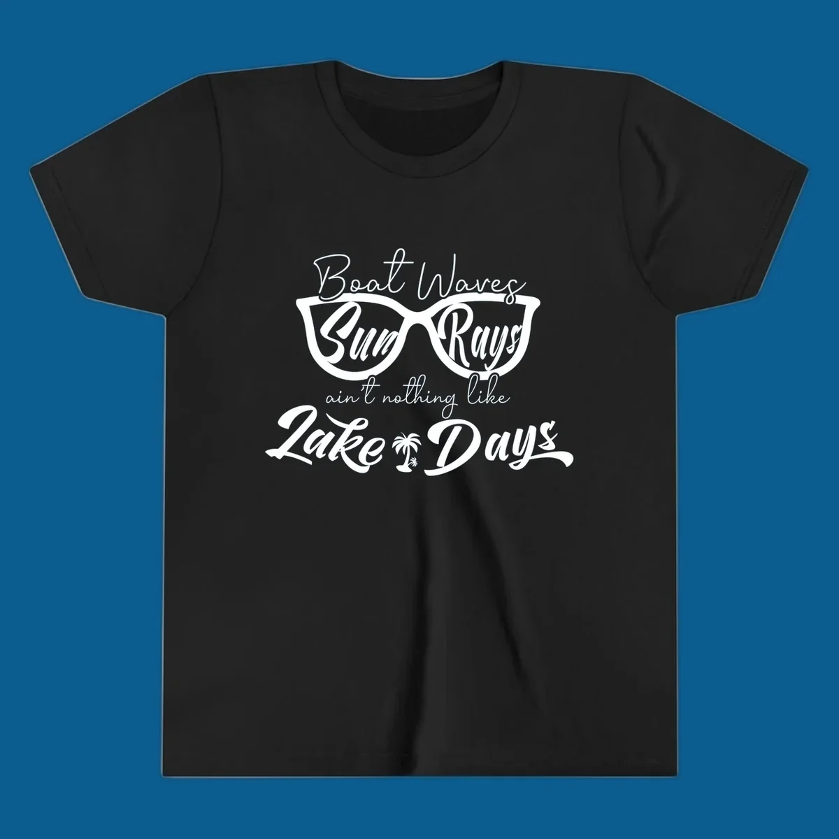 Boat Waves Sun Rays ain't nothing like Lake Days design with sunglasses and palm tree.