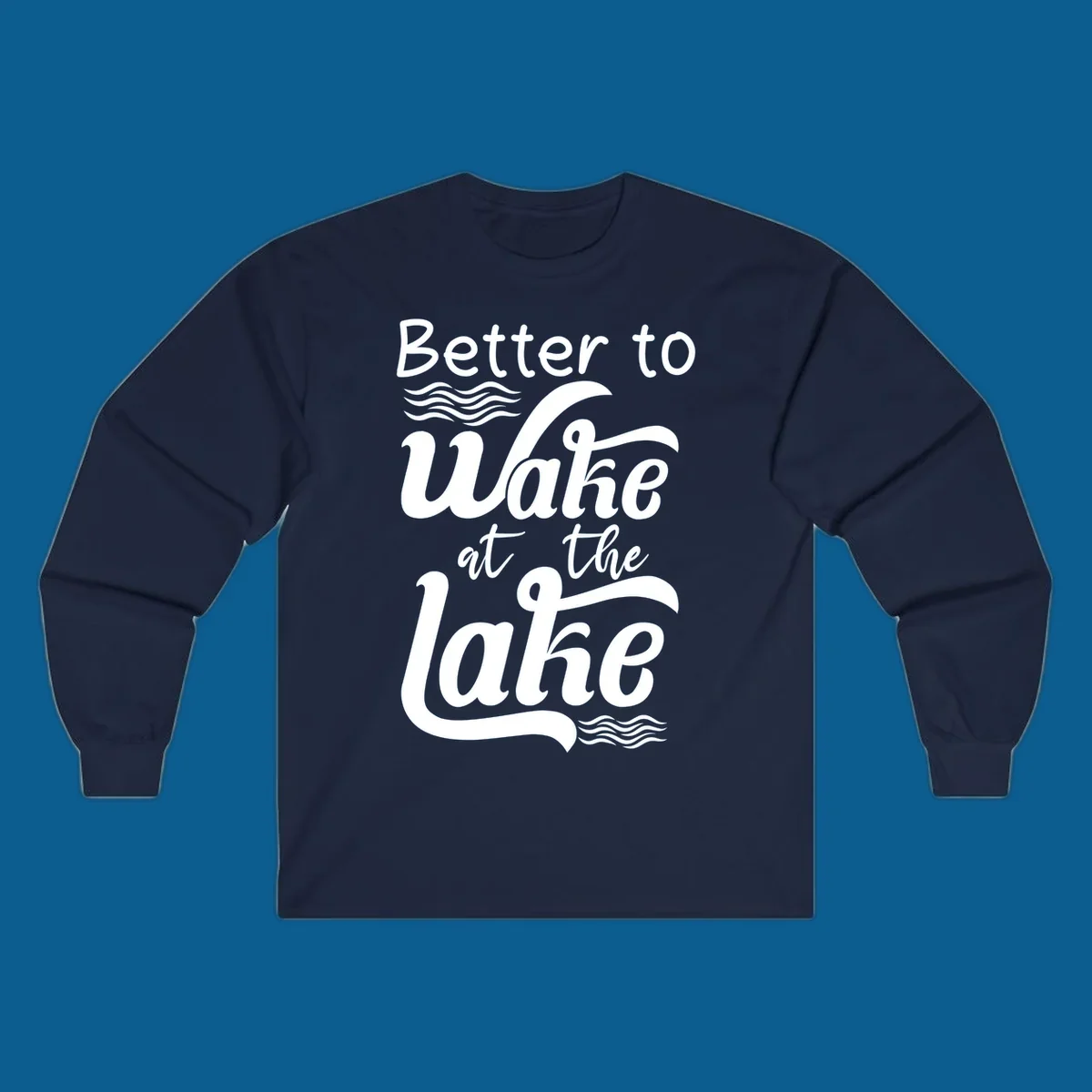 Typography design reading Better to Wake at the Lake with wave graphics.