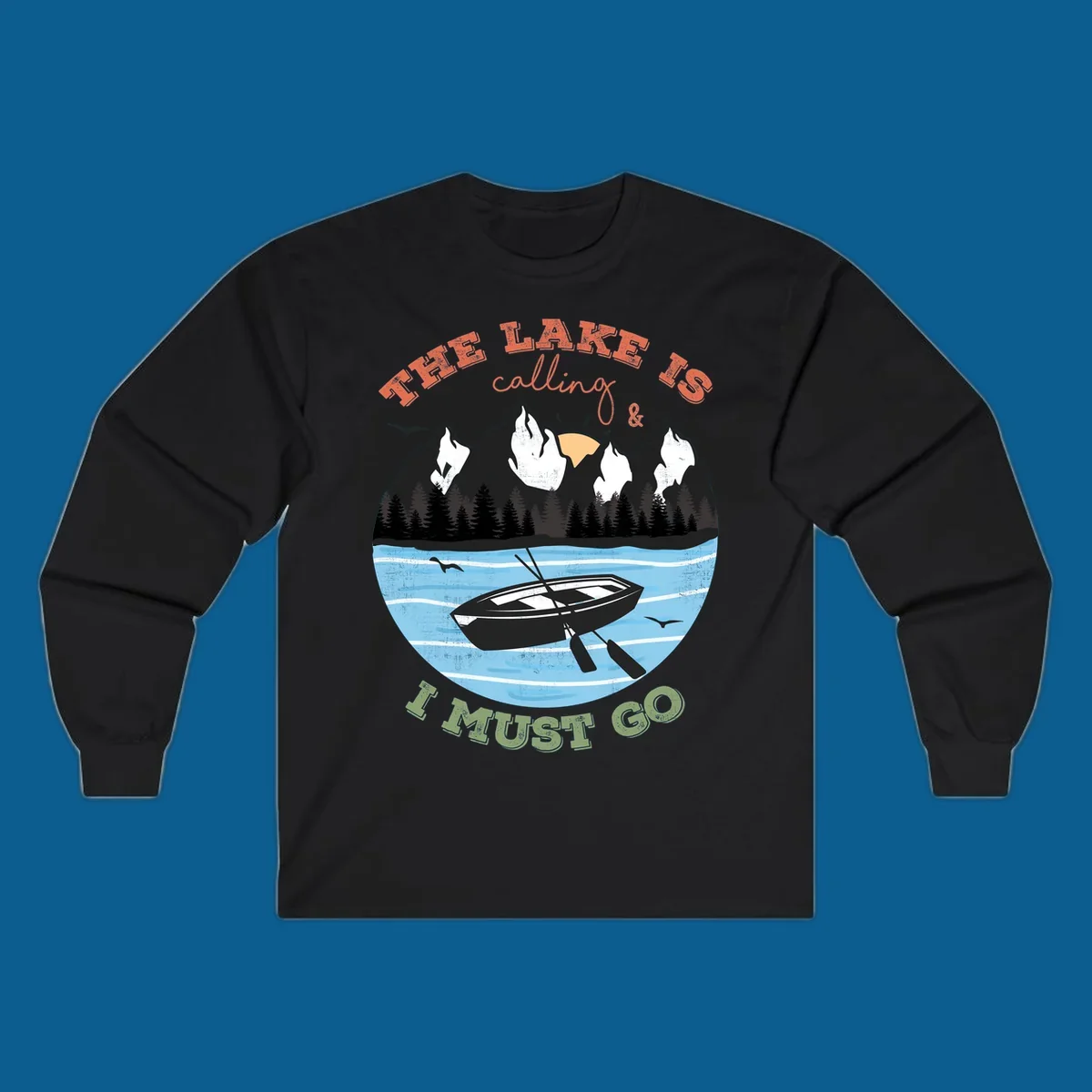 The lake is calling and I must go mountain lake scene with rowboat graphic