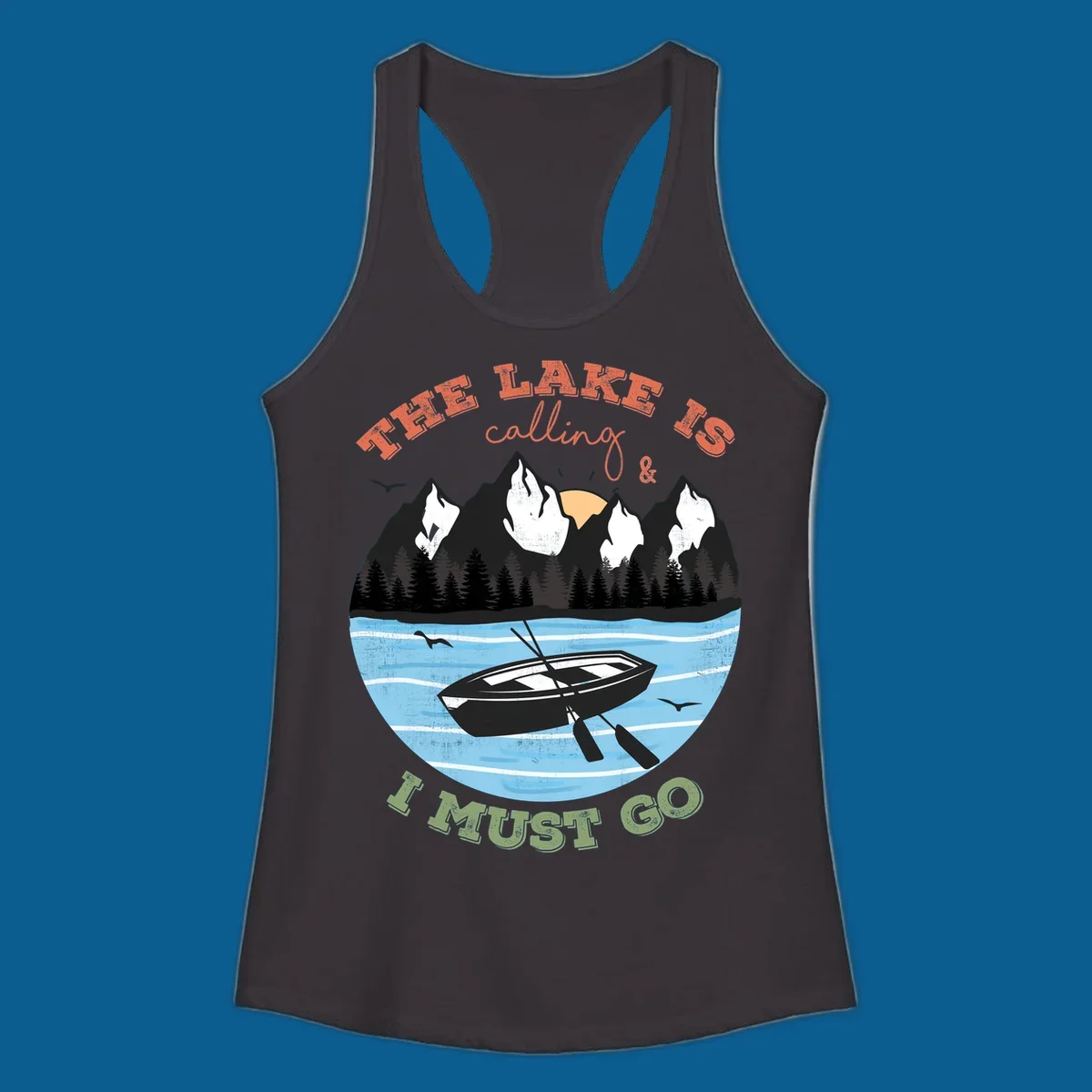 The lake is calling and I must go mountain lake scene with rowboat graphic