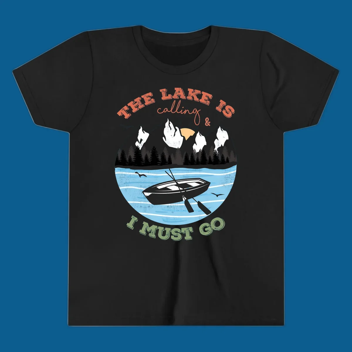 The lake is calling and I must go mountain lake scene with rowboat graphic
