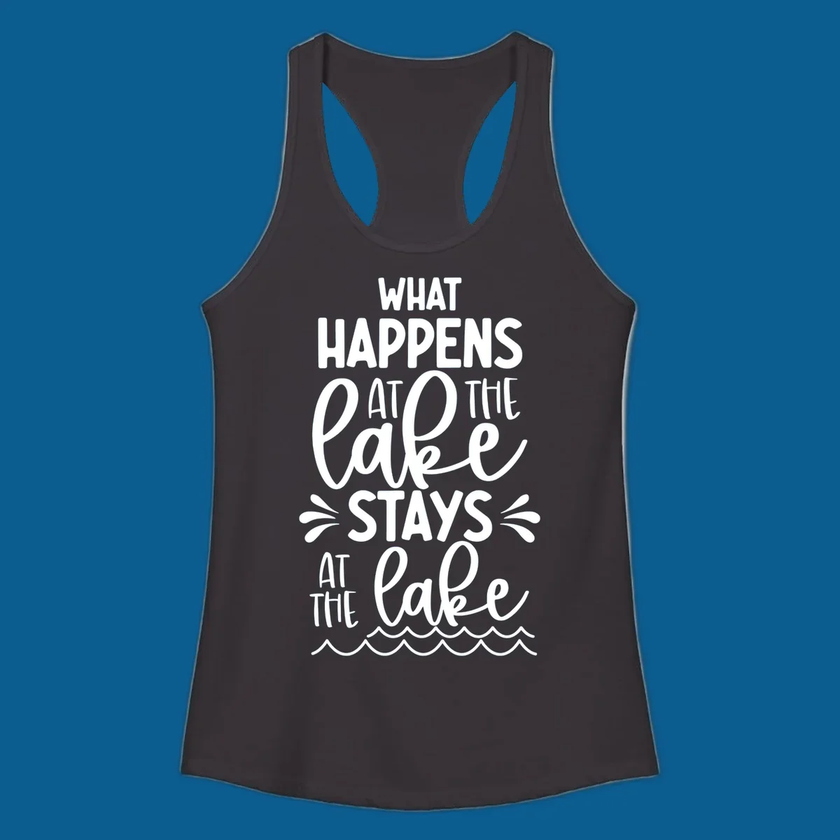 What happens at the lake stays at the lake quote with waves illustration