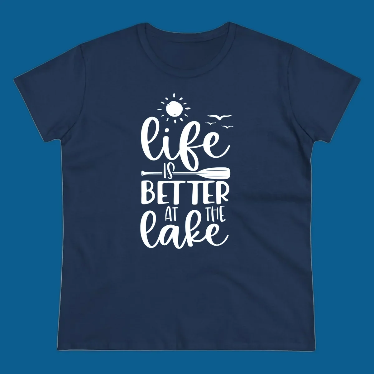 Life is better at the lake quote with sun, birds, and oar graphic.