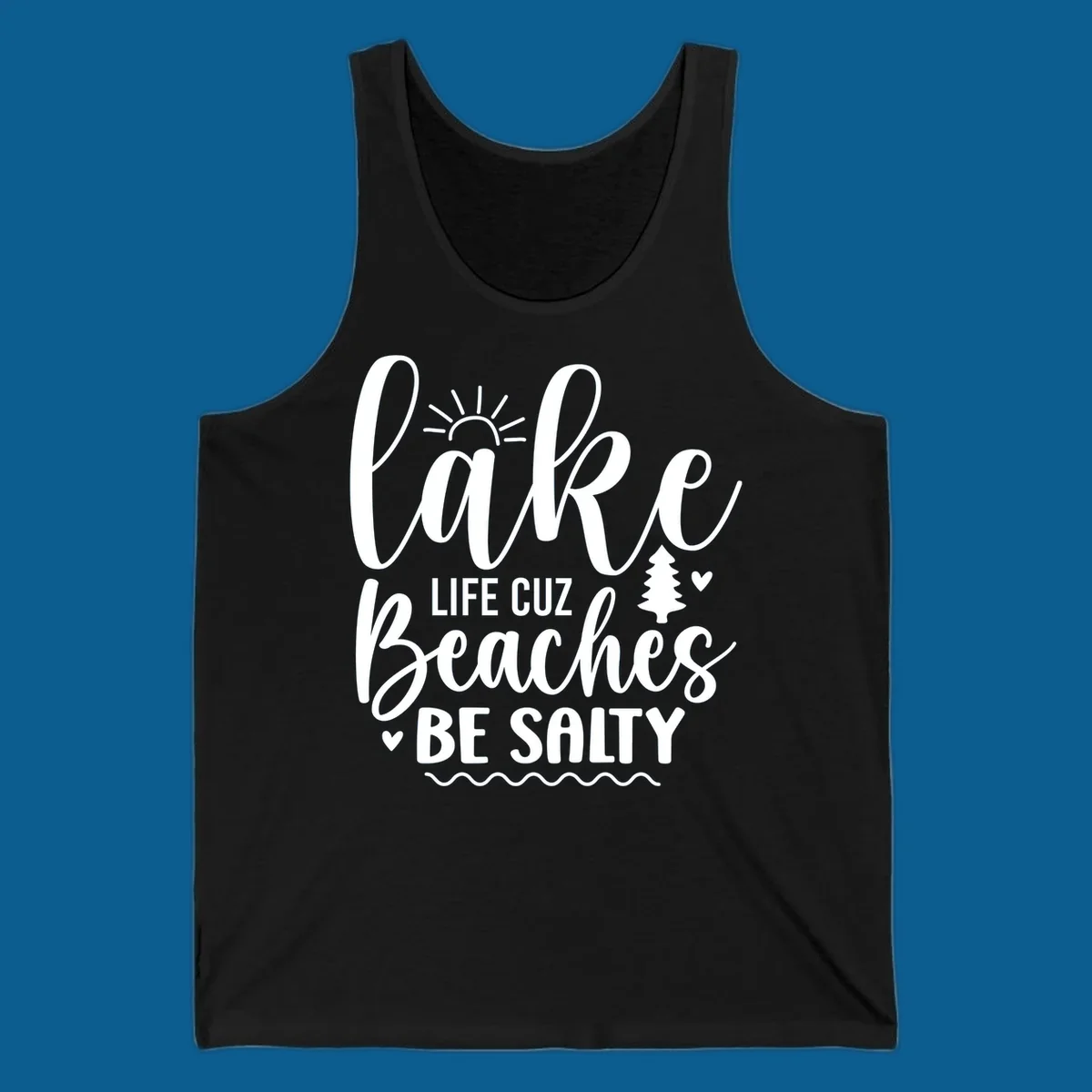 Lake life cuz beaches be salty text design with sun and tree elements.