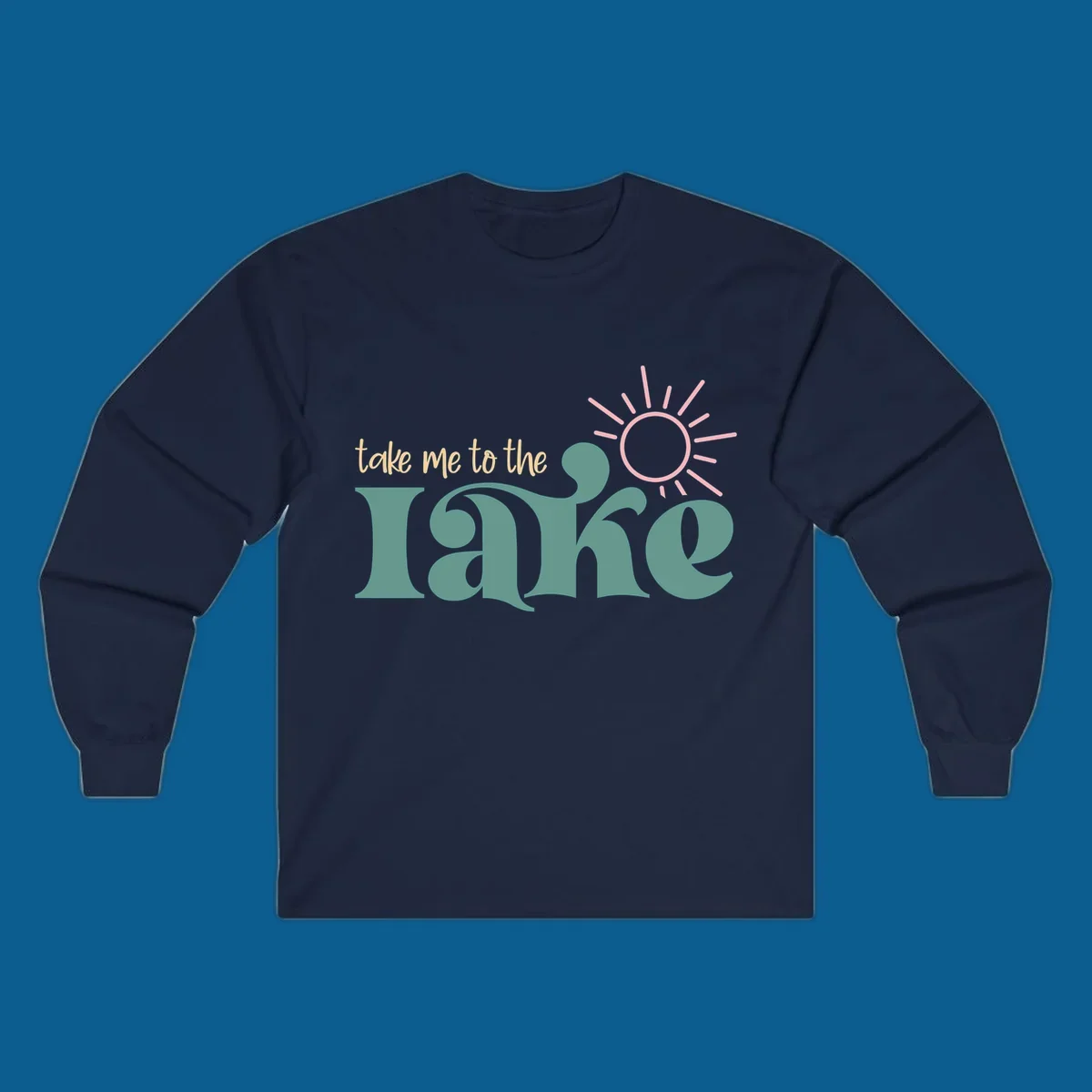 Retro 'take me to the lake' text with a sun graphic, lake life design.