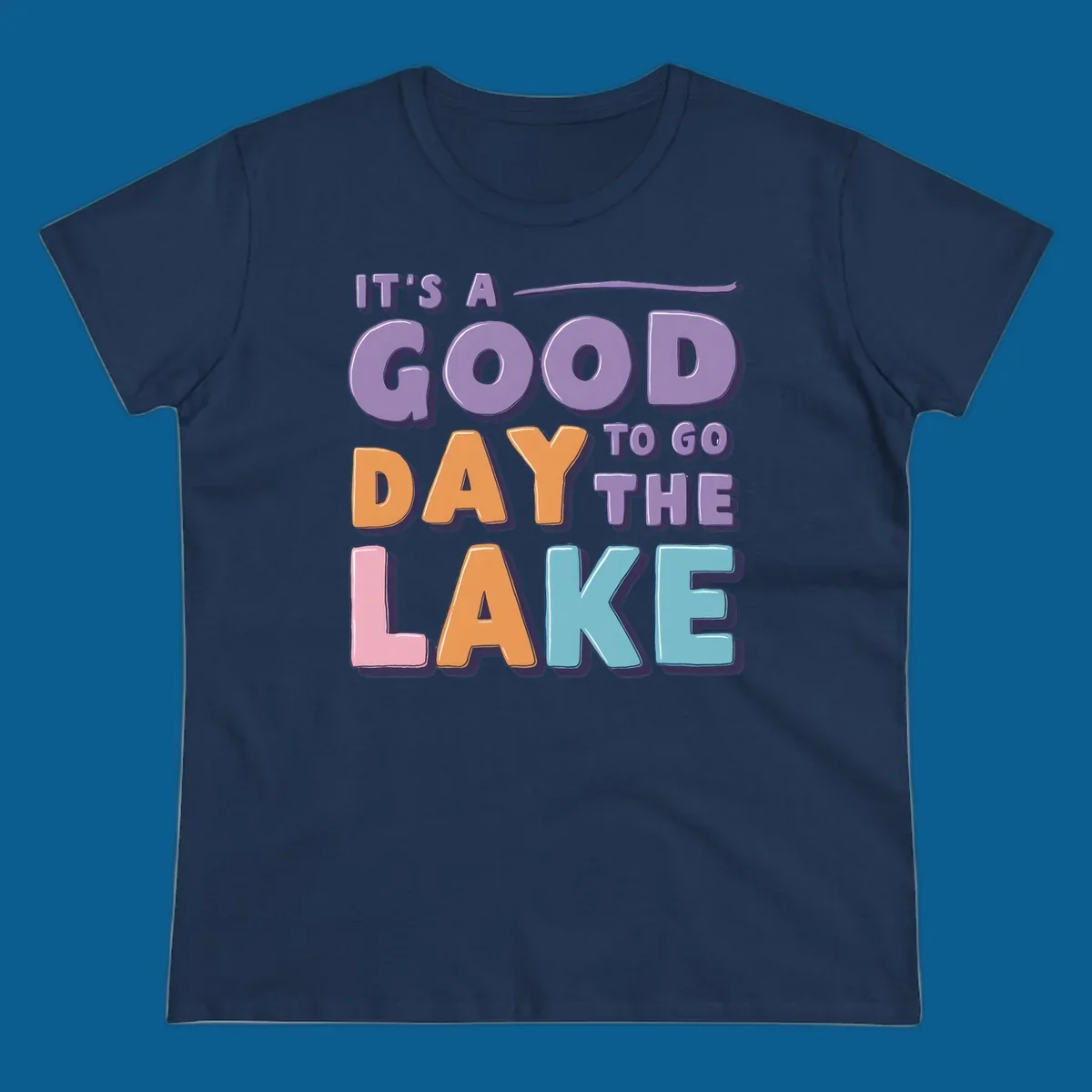 It's A Good Day To Go The Lake text in colorful, bubbly letters. lake-day-typography.