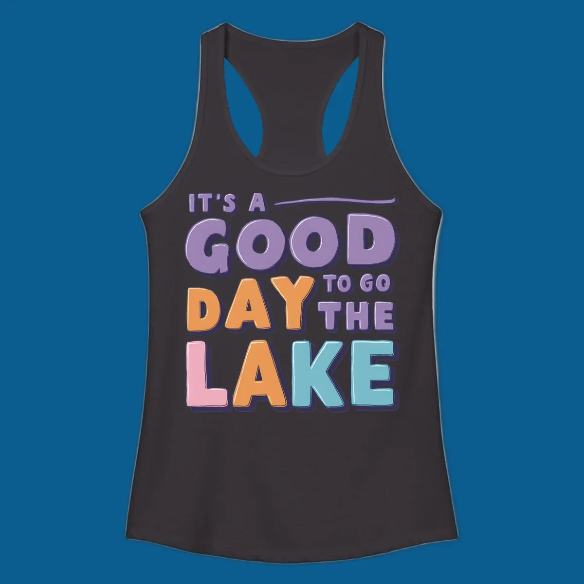 It's A Good Day To Go The Lake text in colorful, bubbly letters. lake-day-typography.