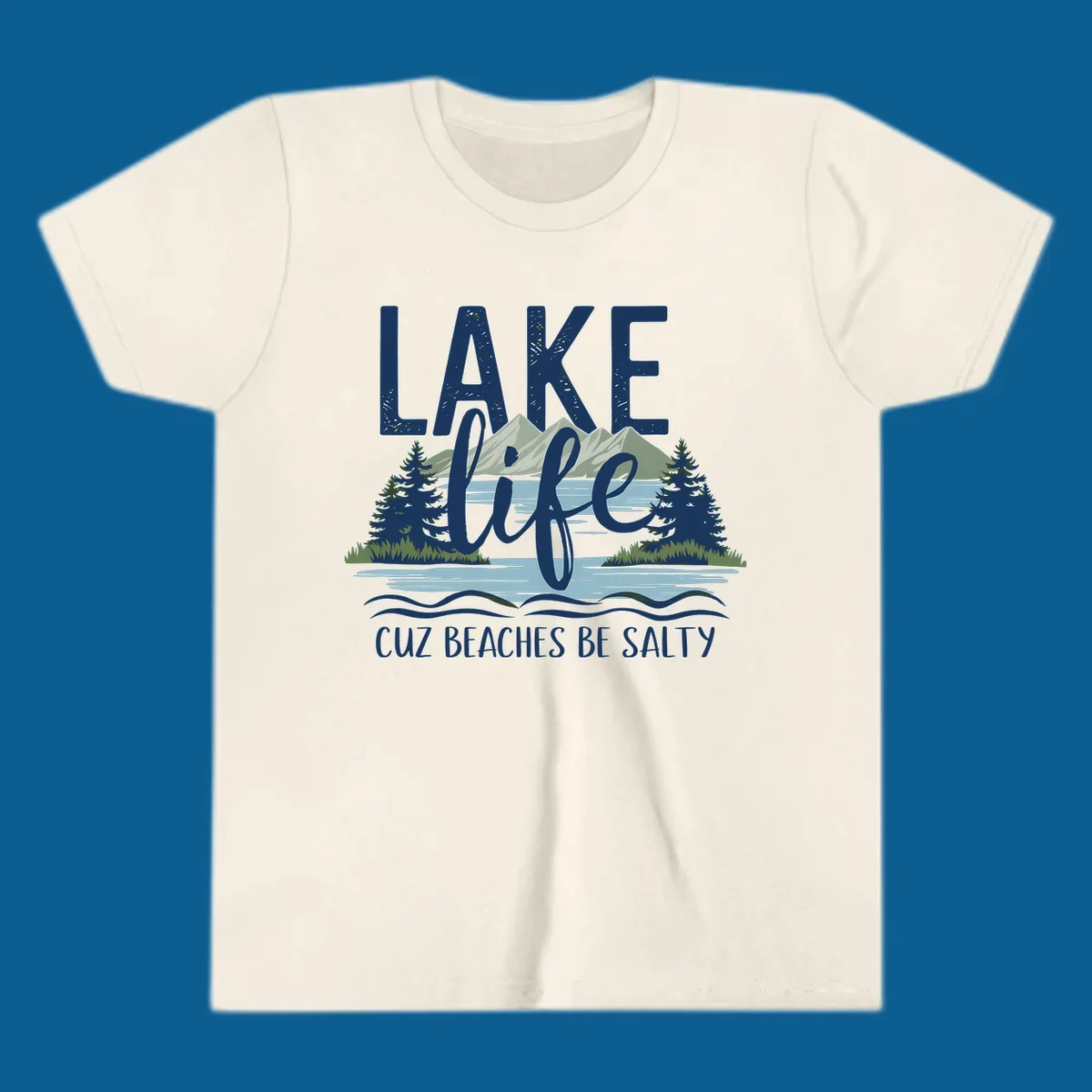 Lake life text with mountains, trees, and water; cuz beaches be salty. Lake-life-salty design.
