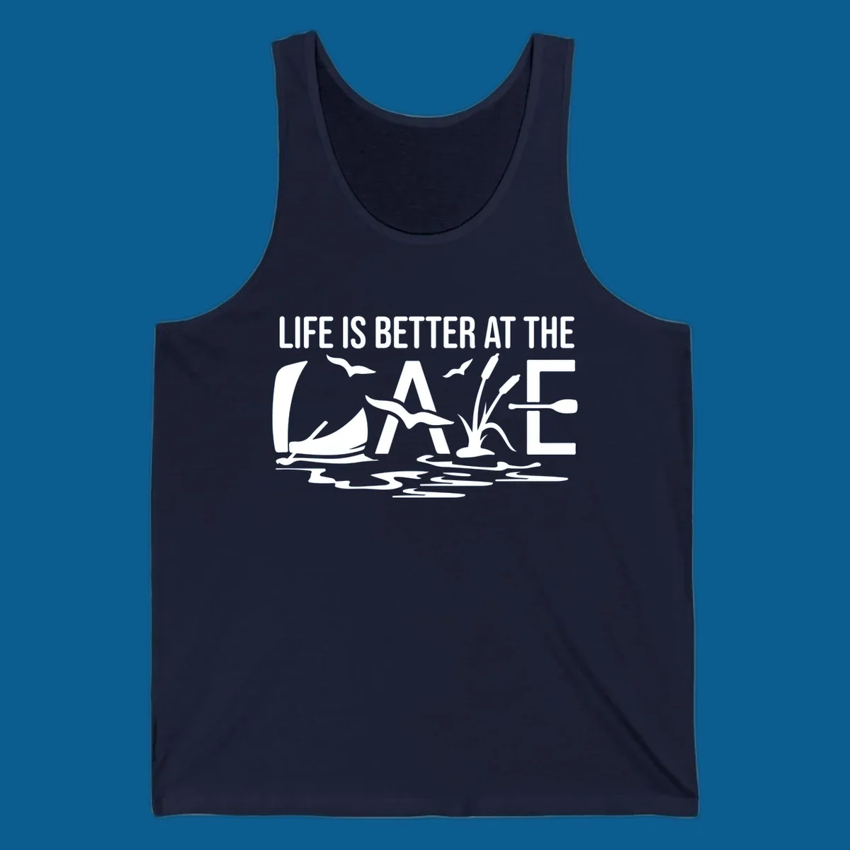 Life Is Better At The Lake design with sailboat, birds, reeds, paddle, and text.