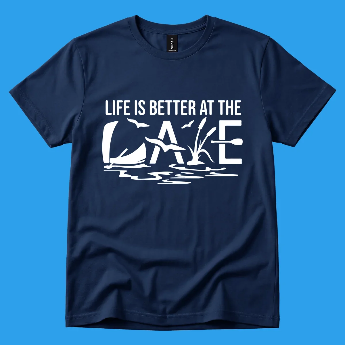 Life Is Better At The Lake design with sailboat, birds, reeds, paddle, and text.