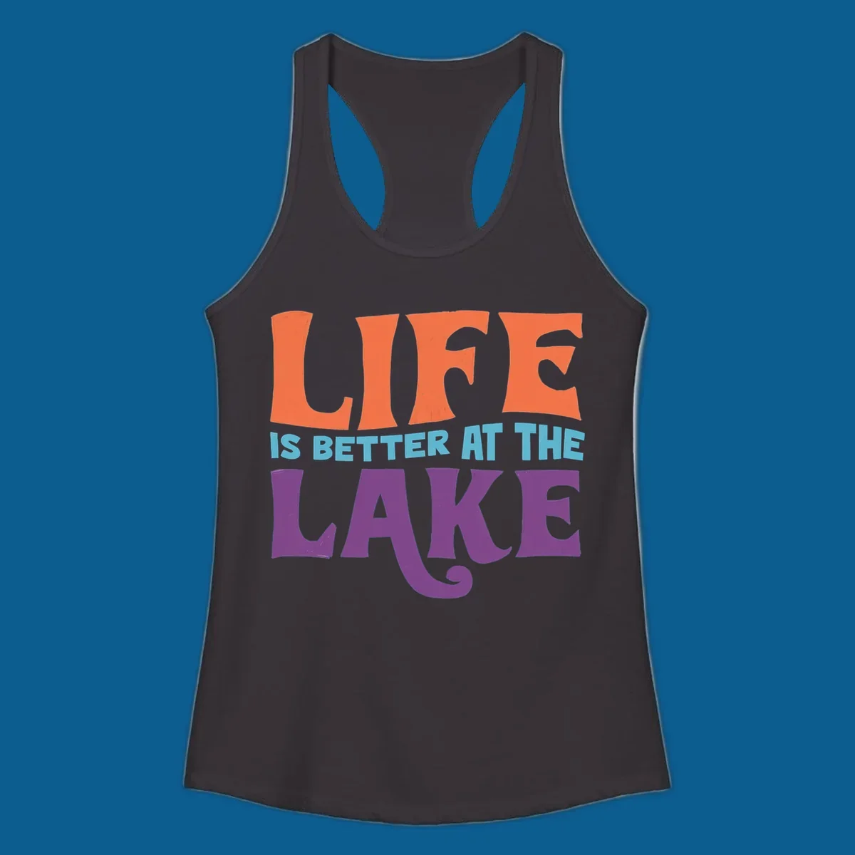 Retro typography design stating "LIFE IS BETTER AT THE LAKE" in orange, teal, and purple.