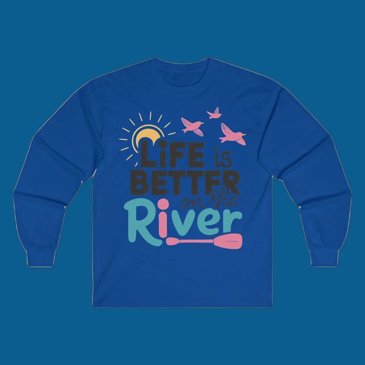 Life is better on the river quote with sun, birds, and paddle graphic.