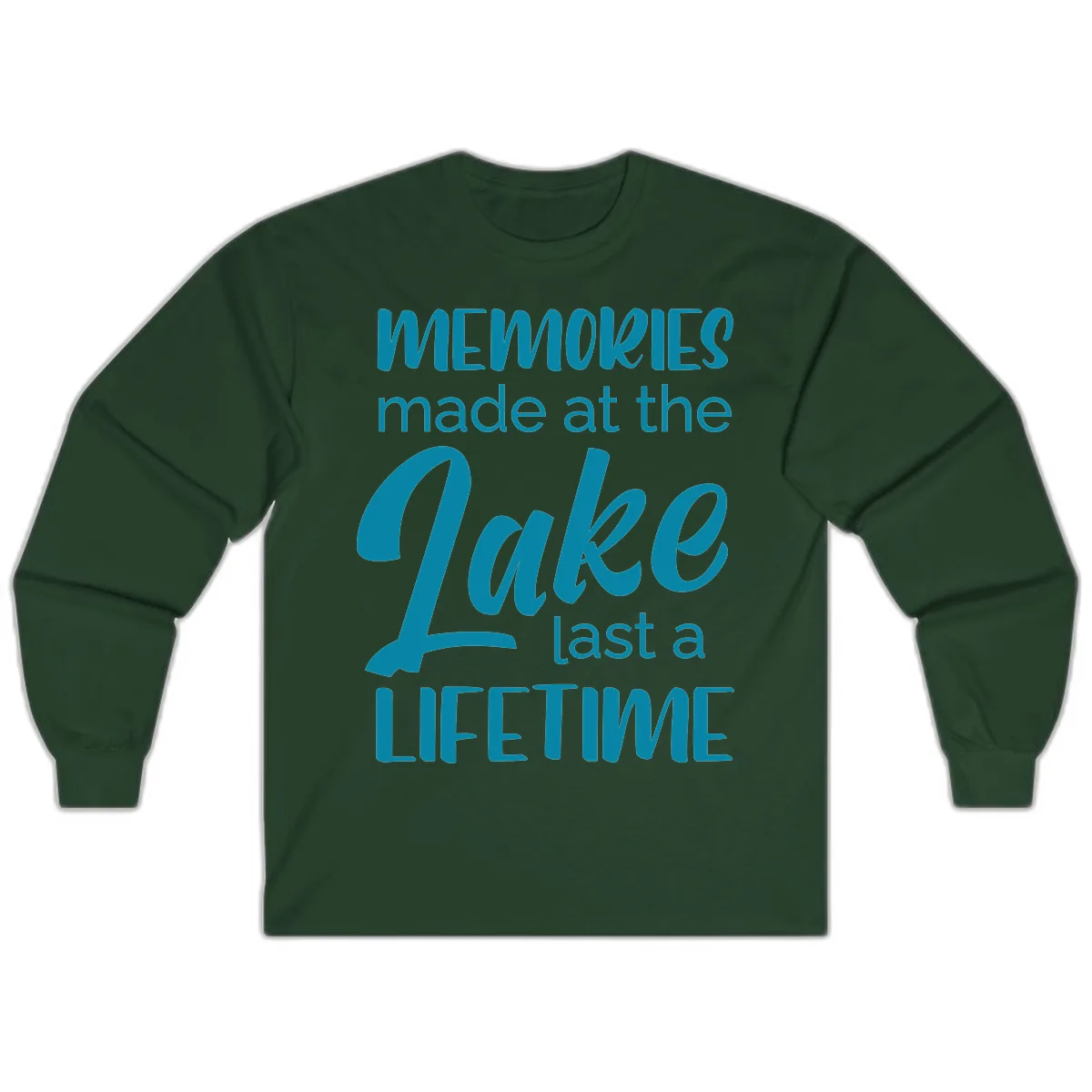 Memories Made at the Lake Last a Lifetime Long Sleeve in Forest Green