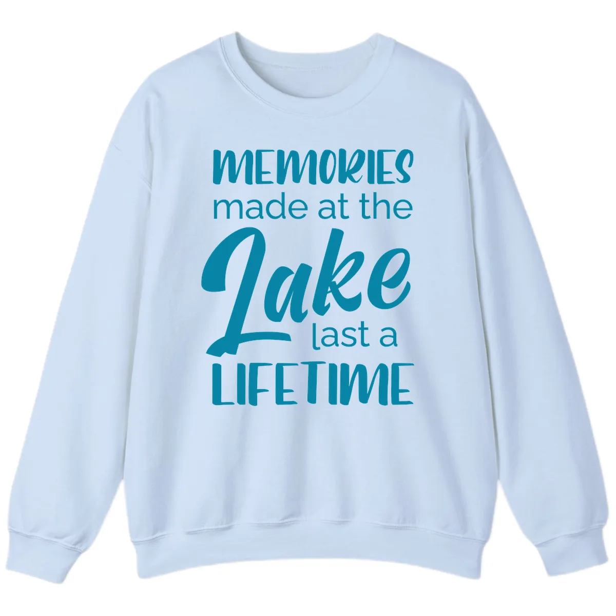 Memories Made at the Lake Last a Lifetime Sweatshirt in Light Blue