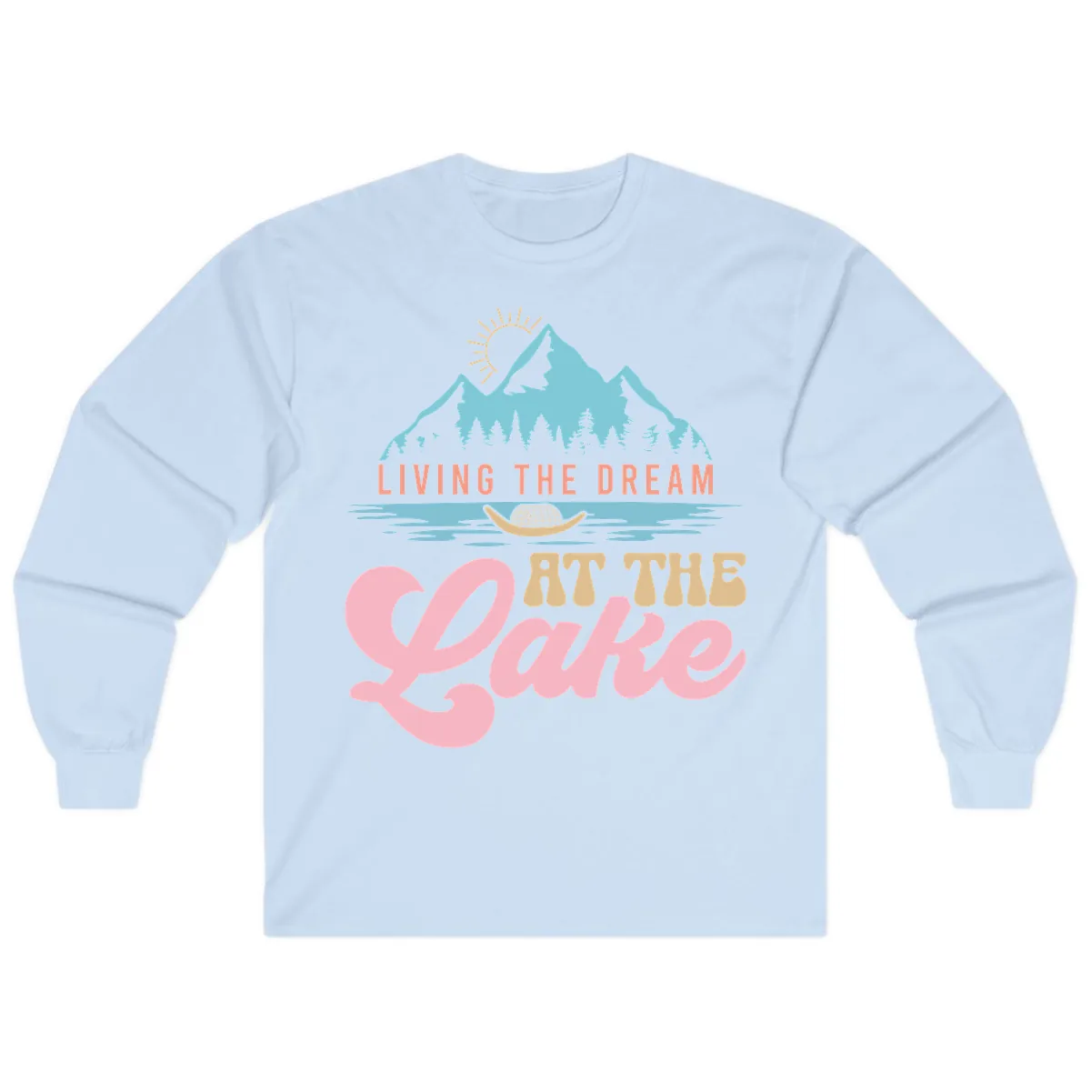 Living The Dream At The Lake Long Sleeve in Light Blue