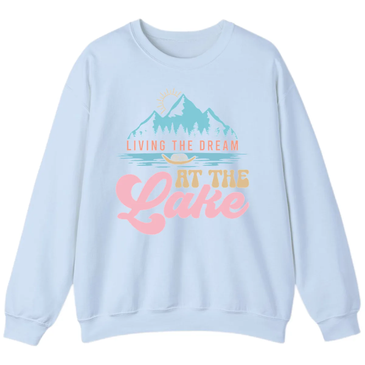 Living The Dream At The Lake Sweatshirt in Light Blue
