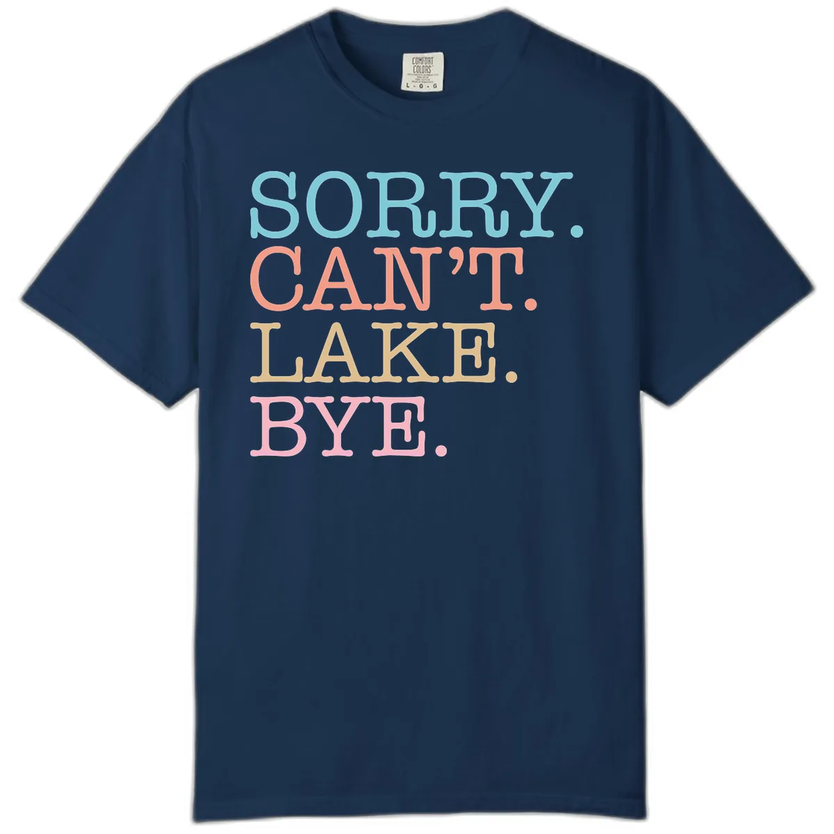 Sorry Can't Lake Bye Typography Comfort Color in Navy