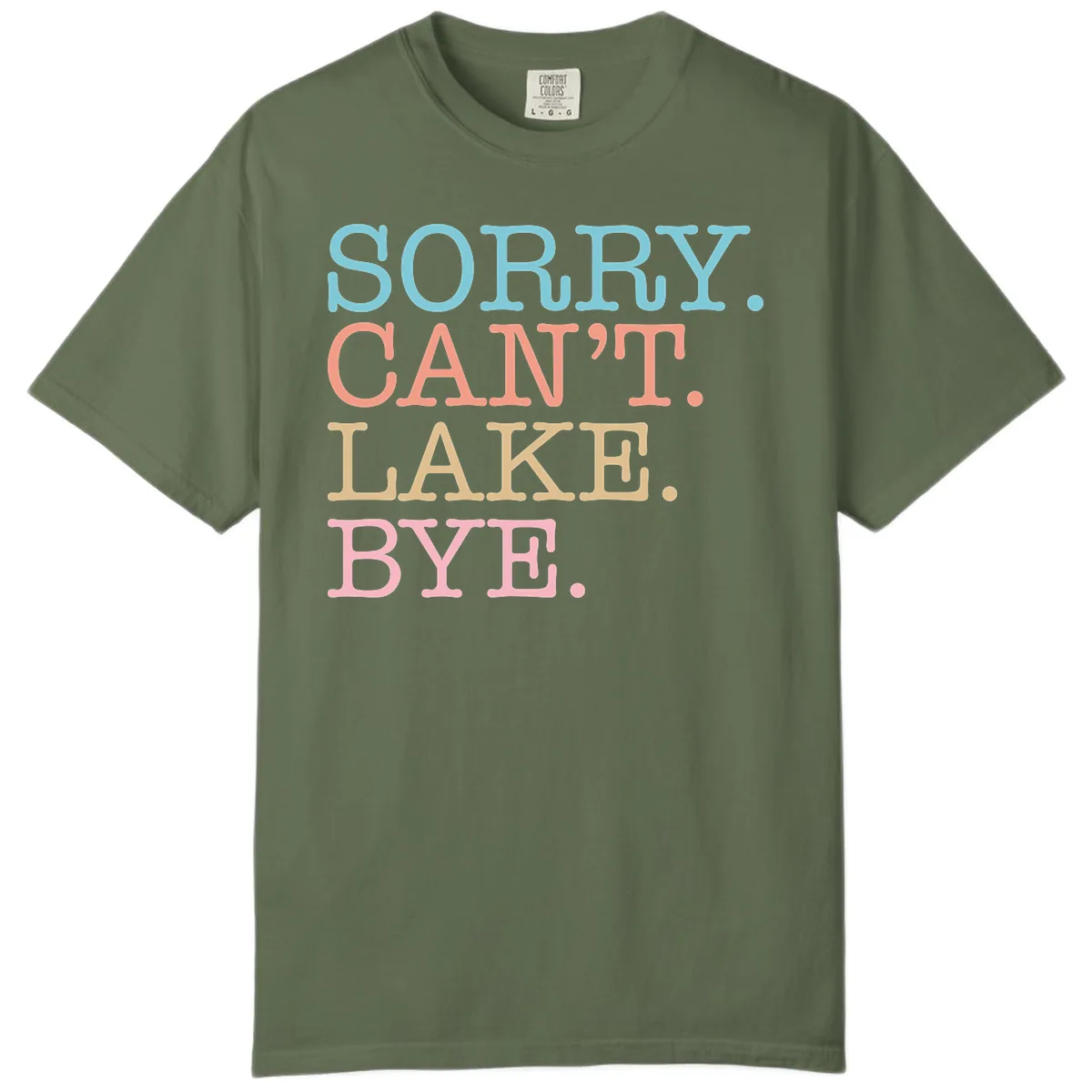 Sorry Can't Lake Bye Typography Comfort Color in Sage