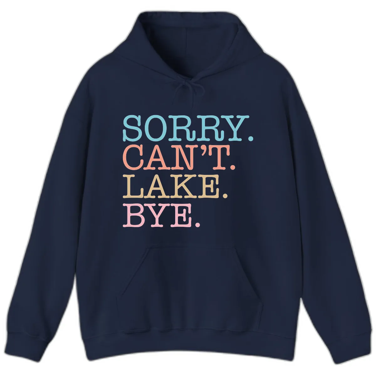 Sorry Can't Lake Bye Typography Hoodie in Navy