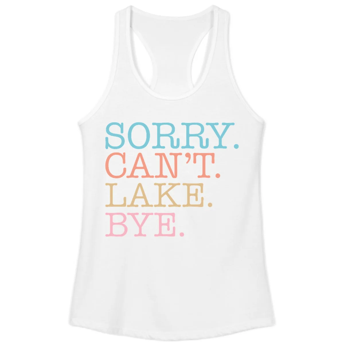 Sorry Can't Lake Bye Typography Ladies Tank in White