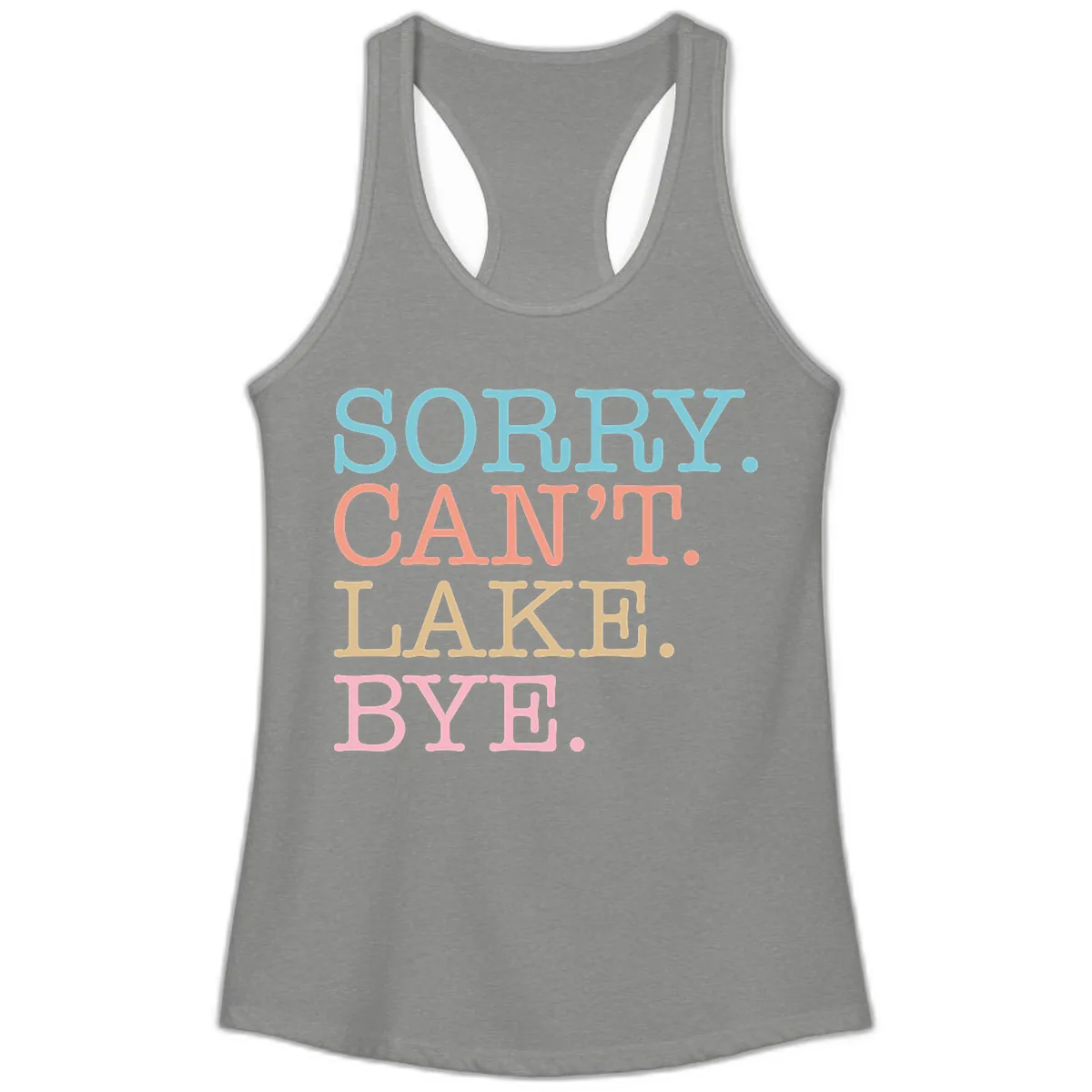 Sorry Can't Lake Bye Typography Ladies Tank in Heather Grey
