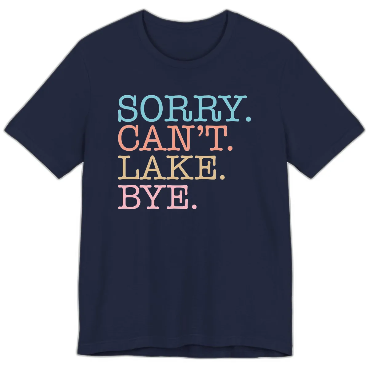 Sorry Can't Lake Bye Typography Premium T-Shirt in Navy