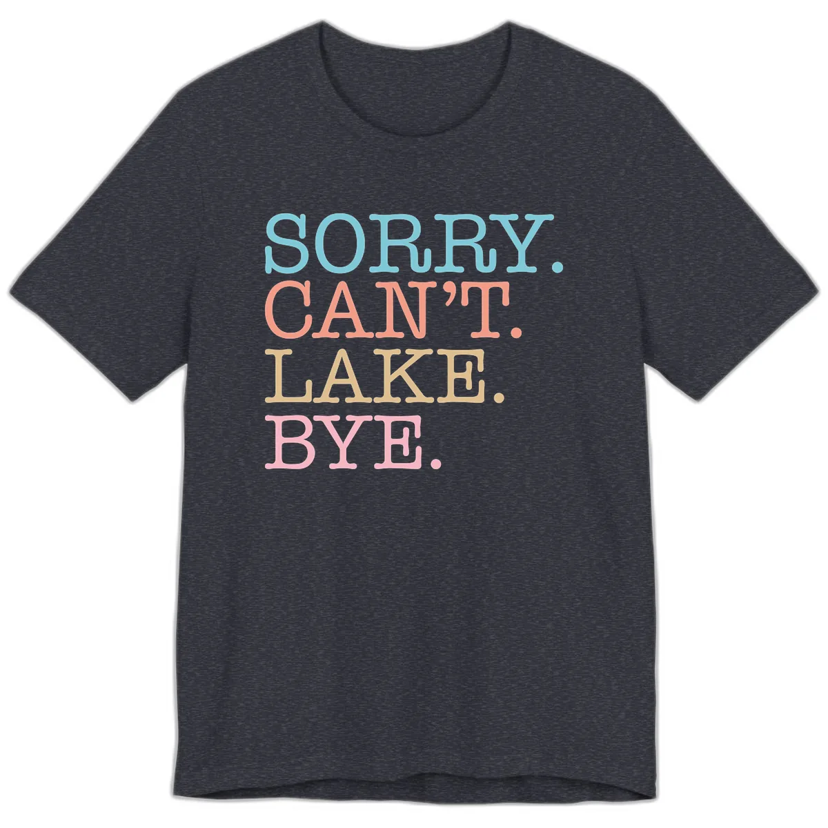 Sorry Can't Lake Bye Typography Premium T-Shirt in Heather Navy
