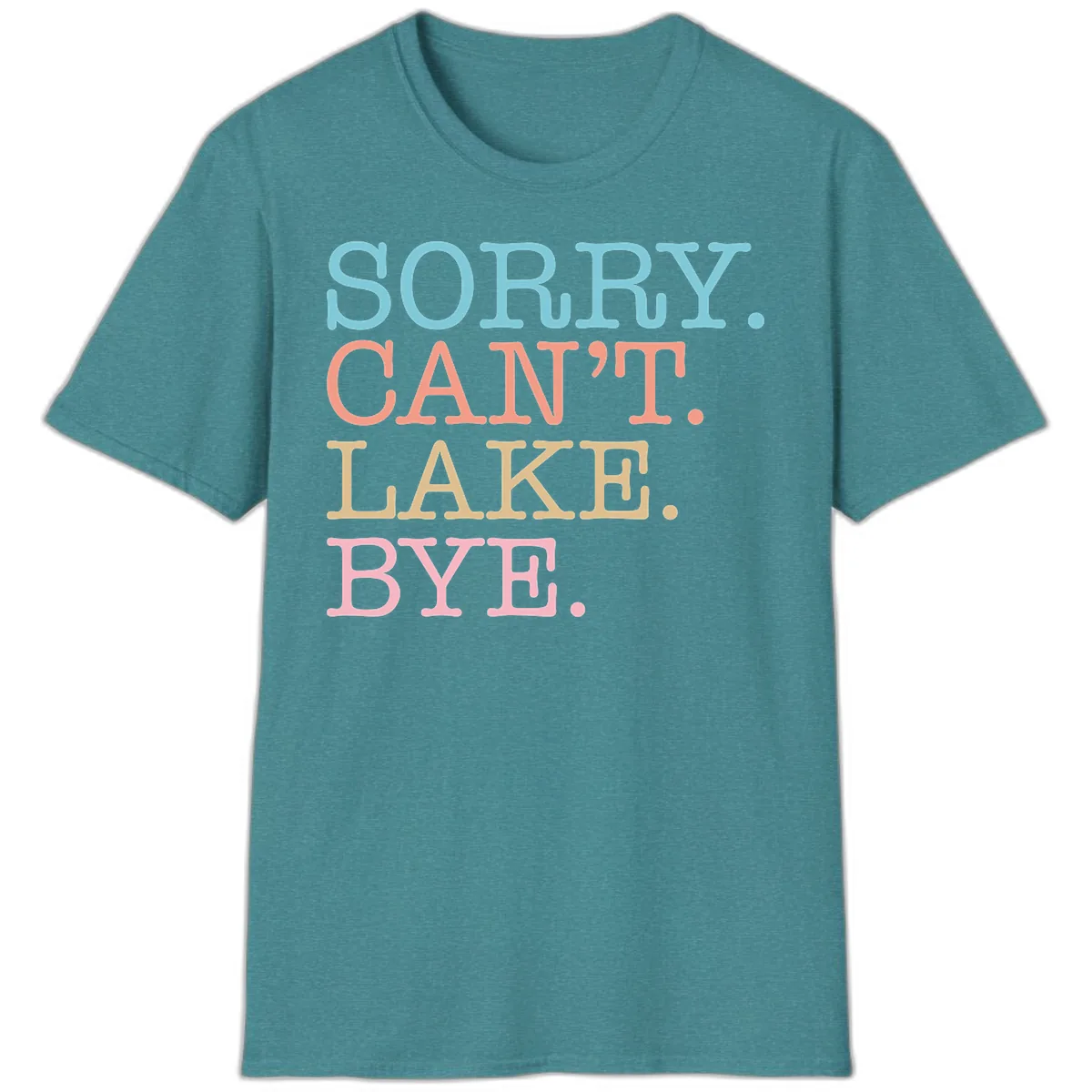 Sorry Can't Lake Bye Typography T-Shirt in Heather Galapagos Blue