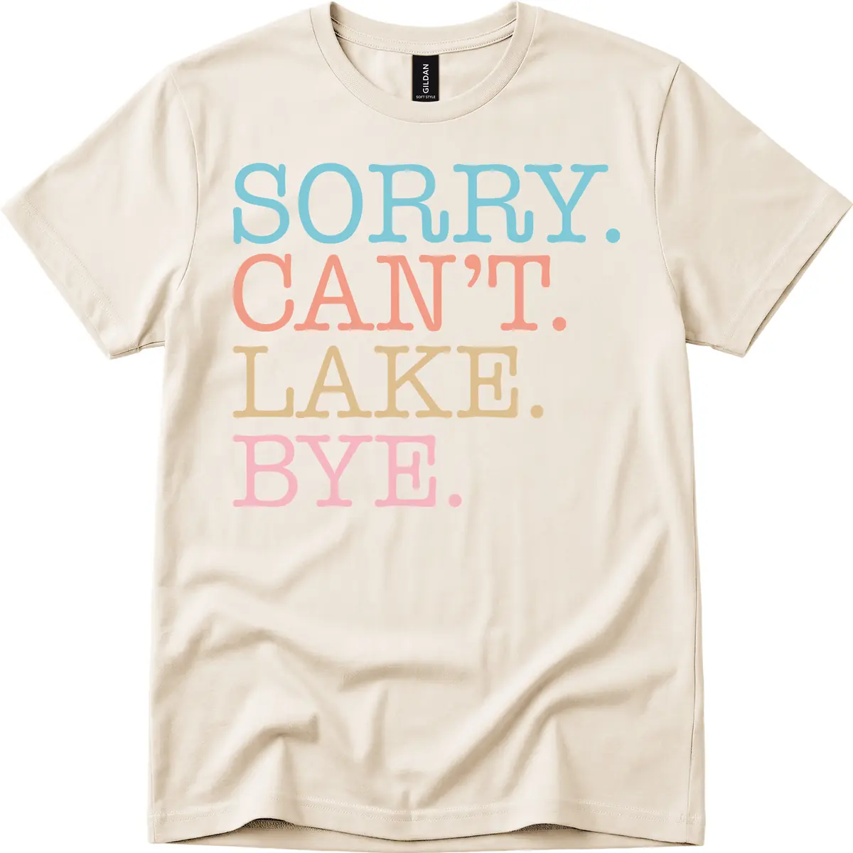 Sorry Can't Lake Bye Typography T-Shirt in Natural