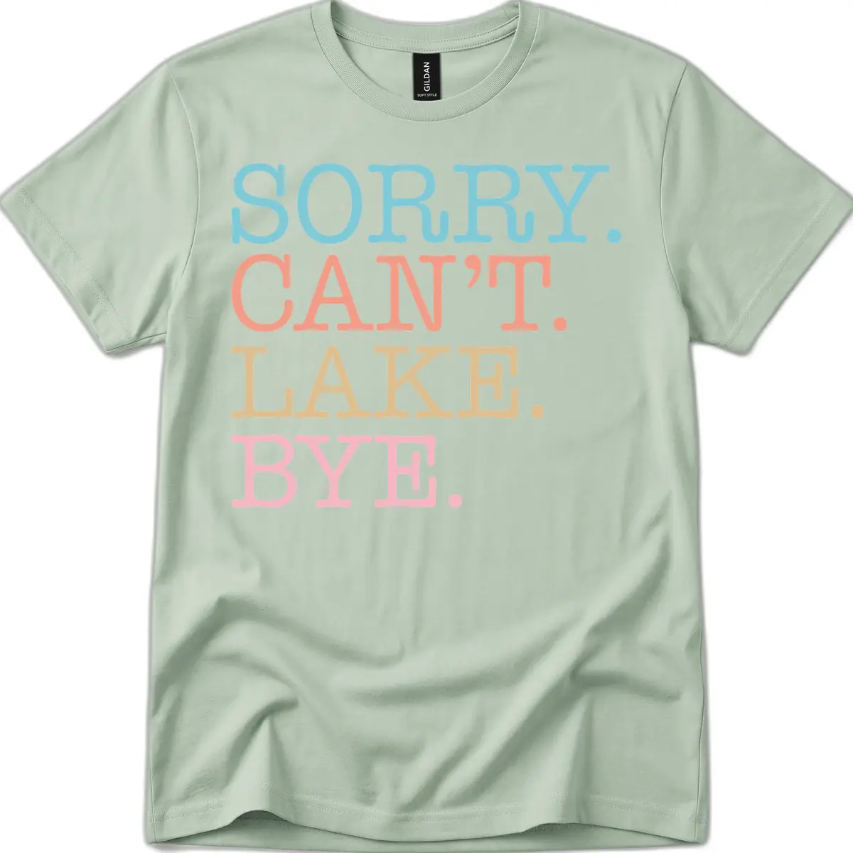 Sorry Can't Lake Bye Typography T-Shirt in Sage