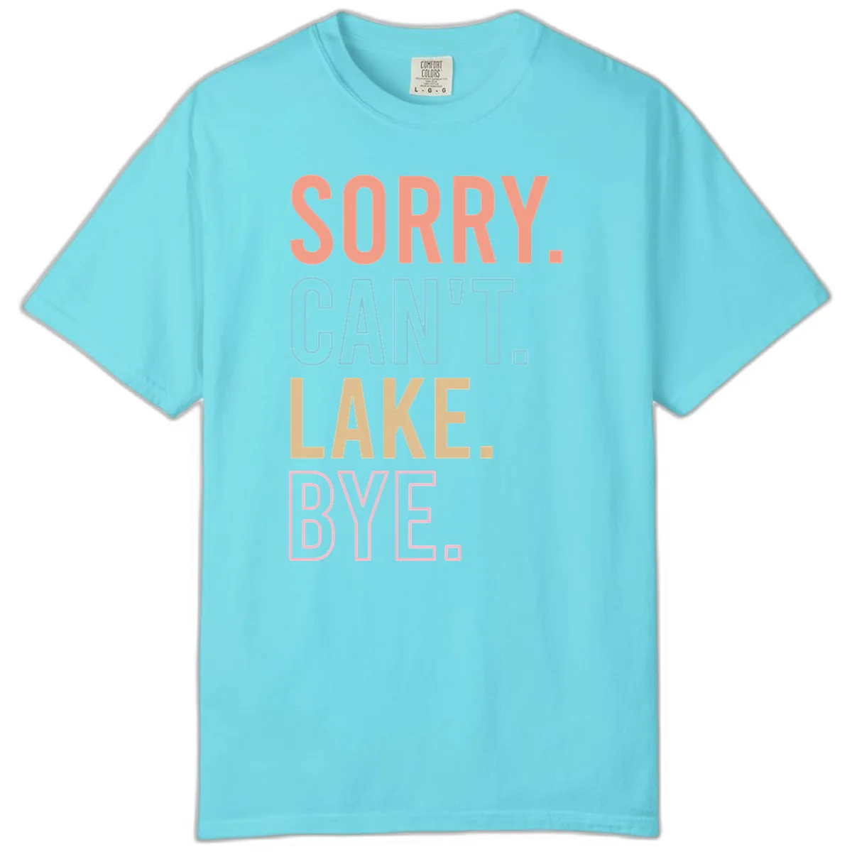Sorry Can't Lake Bye Typography Comfort Color in Lagoon Blue