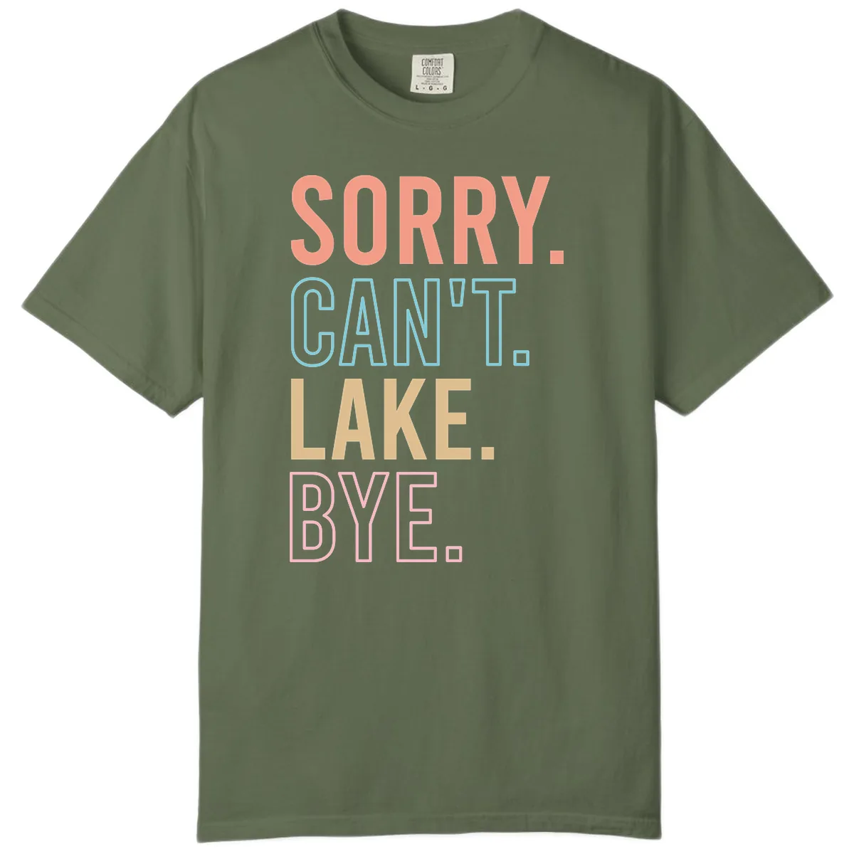 Sorry Can't Lake Bye Typography Comfort Color in Sage