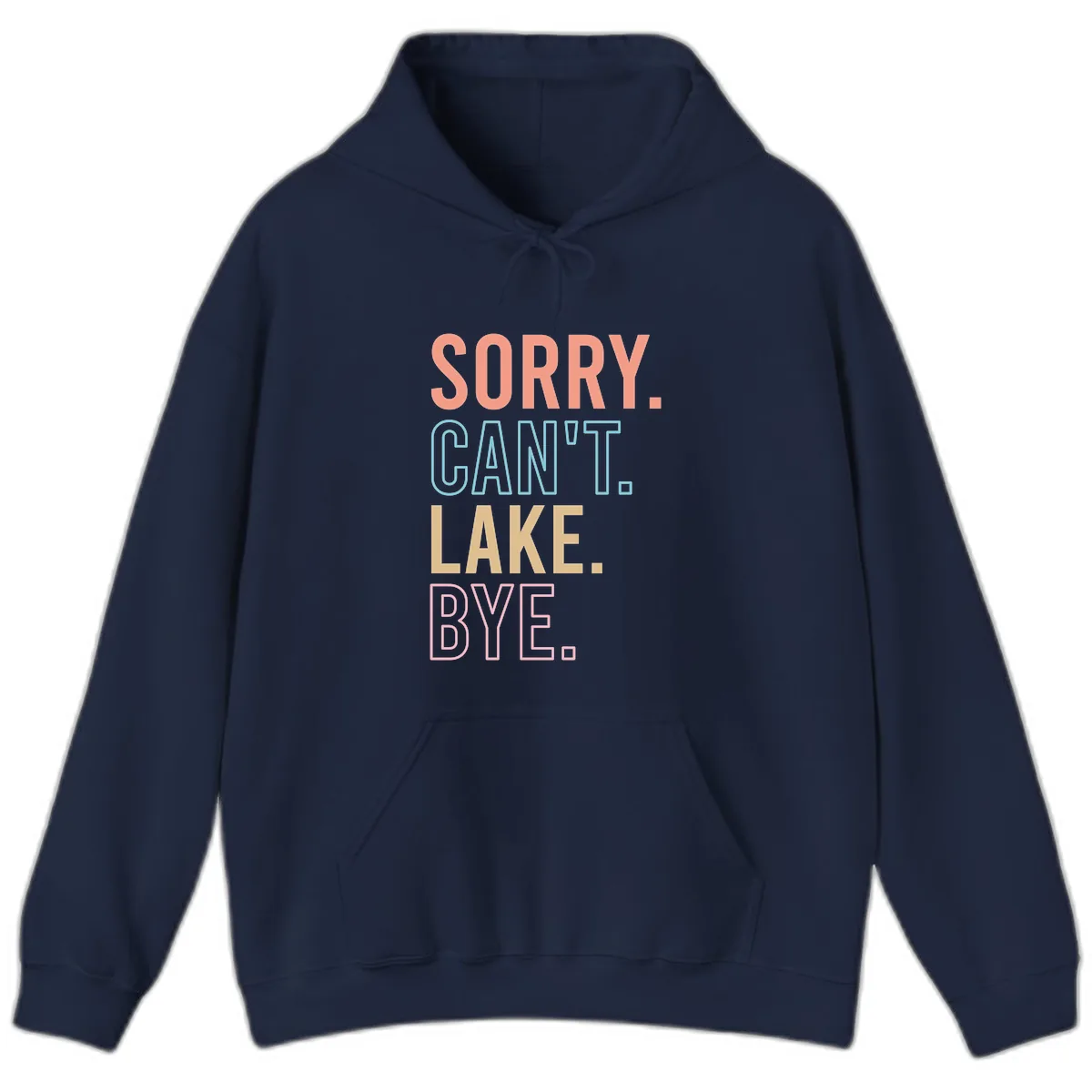 Sorry Can't Lake Bye Typography Hoodie in Navy