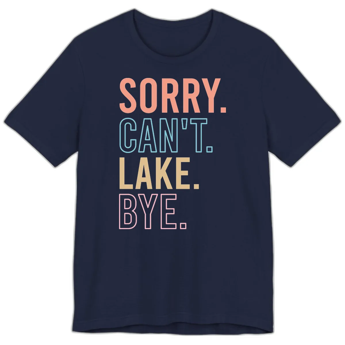 Sorry Can't Lake Bye Typography Premium T-Shirt in Navy