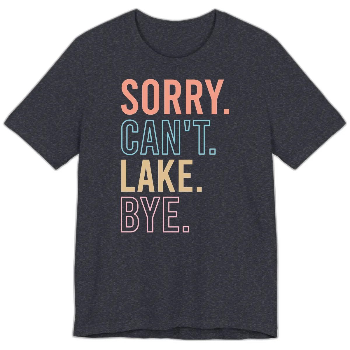 Sorry Can't Lake Bye Typography Premium T-Shirt in Heather Navy