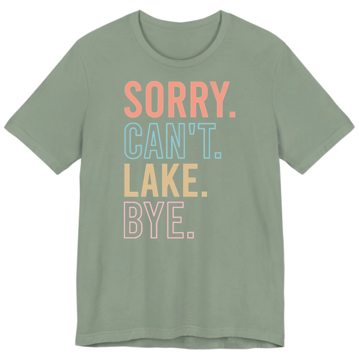 Sorry Can't Lake Bye Typography Premium T-Shirt in Sage