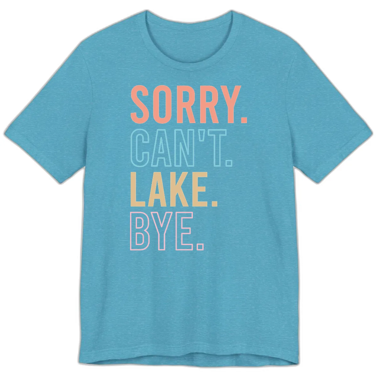 Sorry Can't Lake Bye Typography Premium T-Shirt in Heather Aqua
