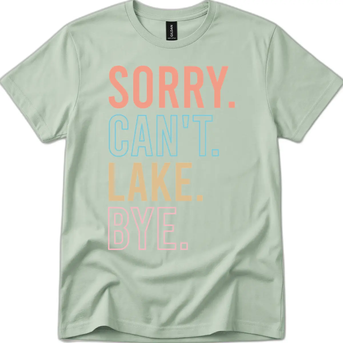 Sorry Can't Lake Bye Typography T-Shirt in Sage