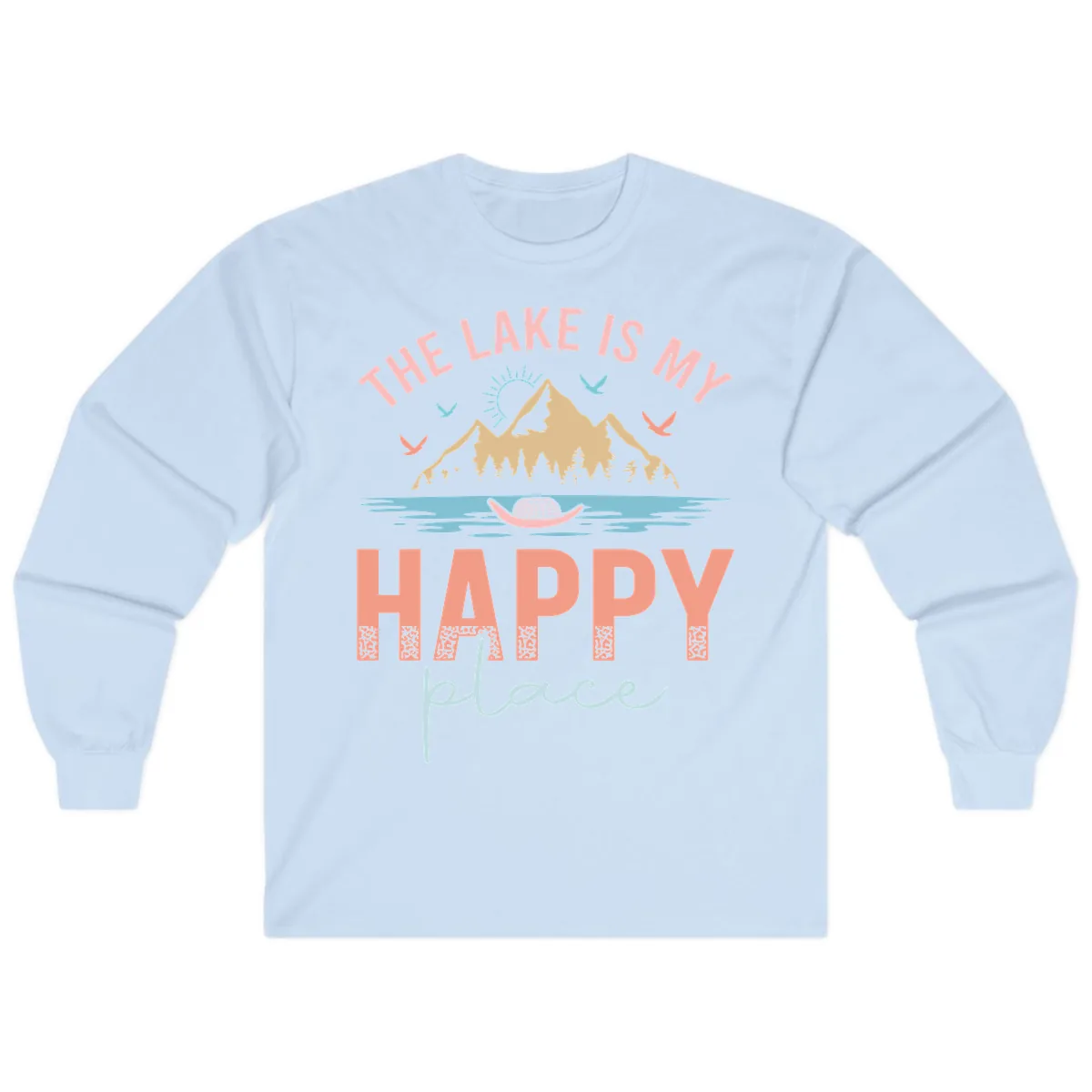 The Lake Is My Happy Place Long Sleeve in Light Blue