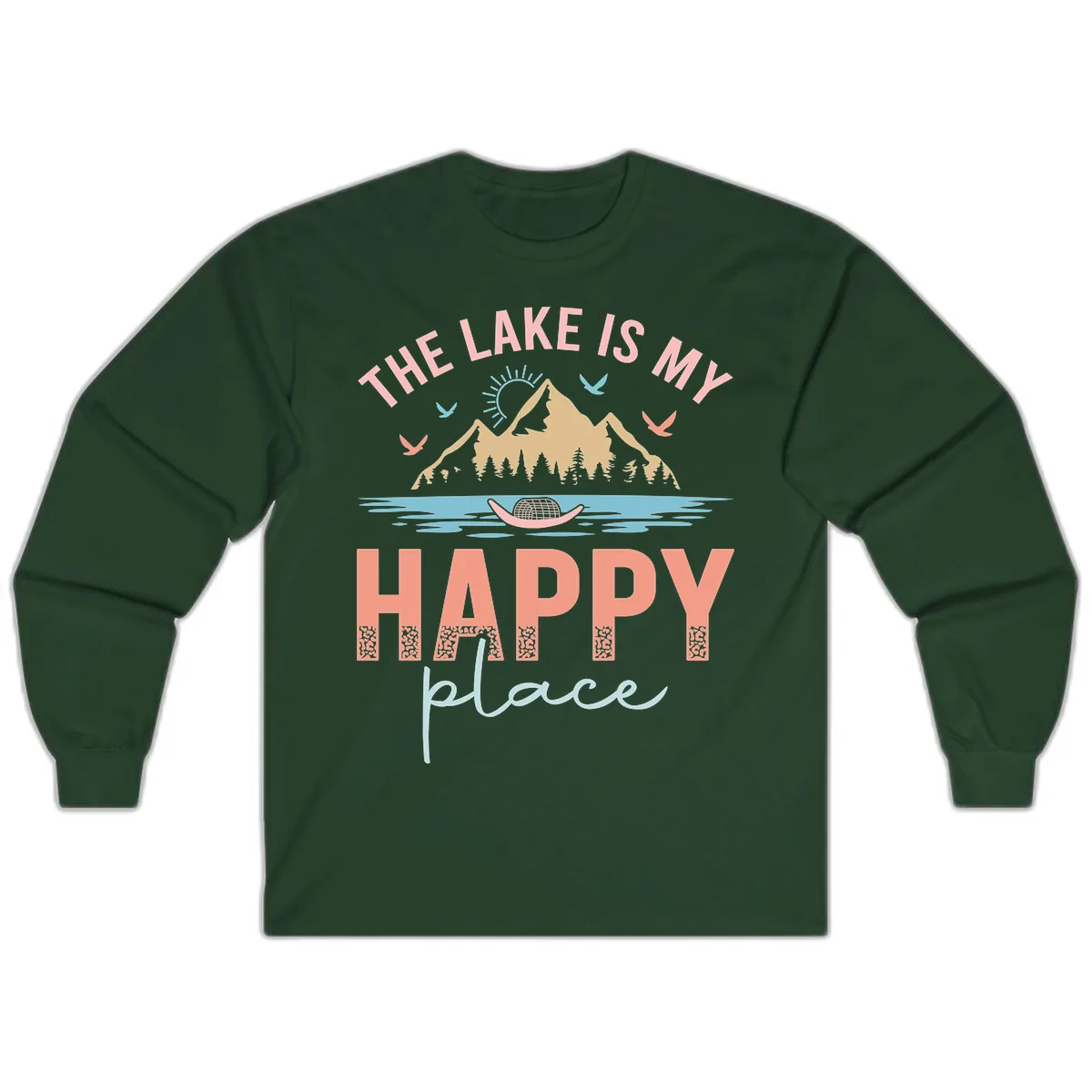 The Lake Is My Happy Place Long Sleeve in Forest Green