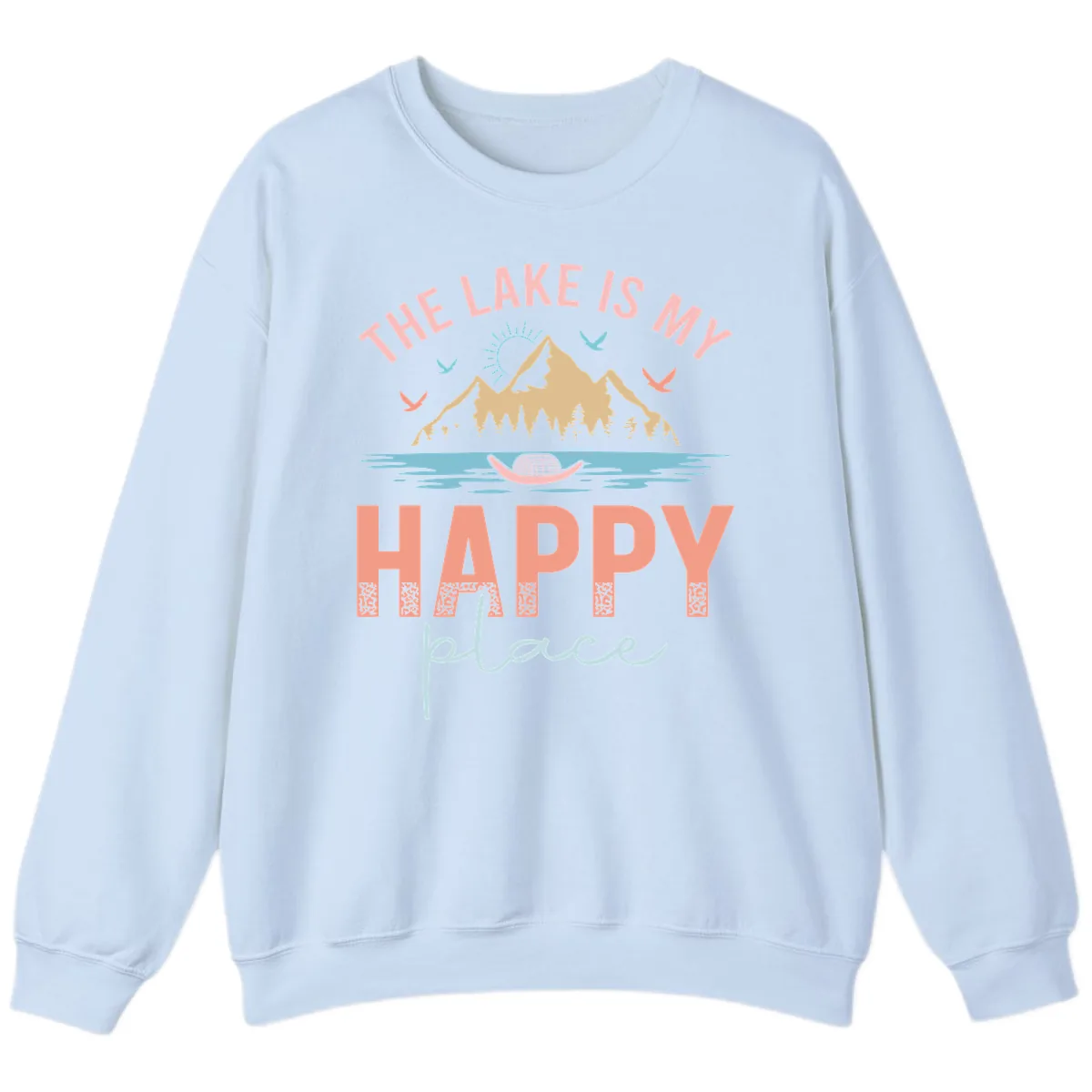 The Lake Is My Happy Place Sweatshirt in Light Blue