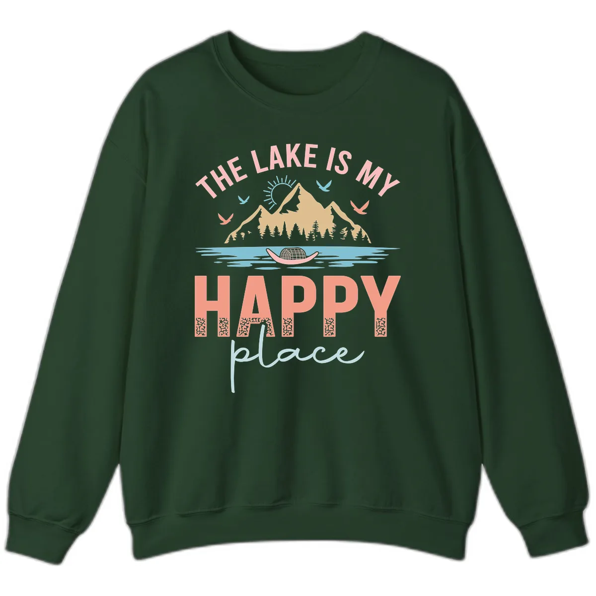 The Lake Is My Happy Place Sweatshirt in Forest Green