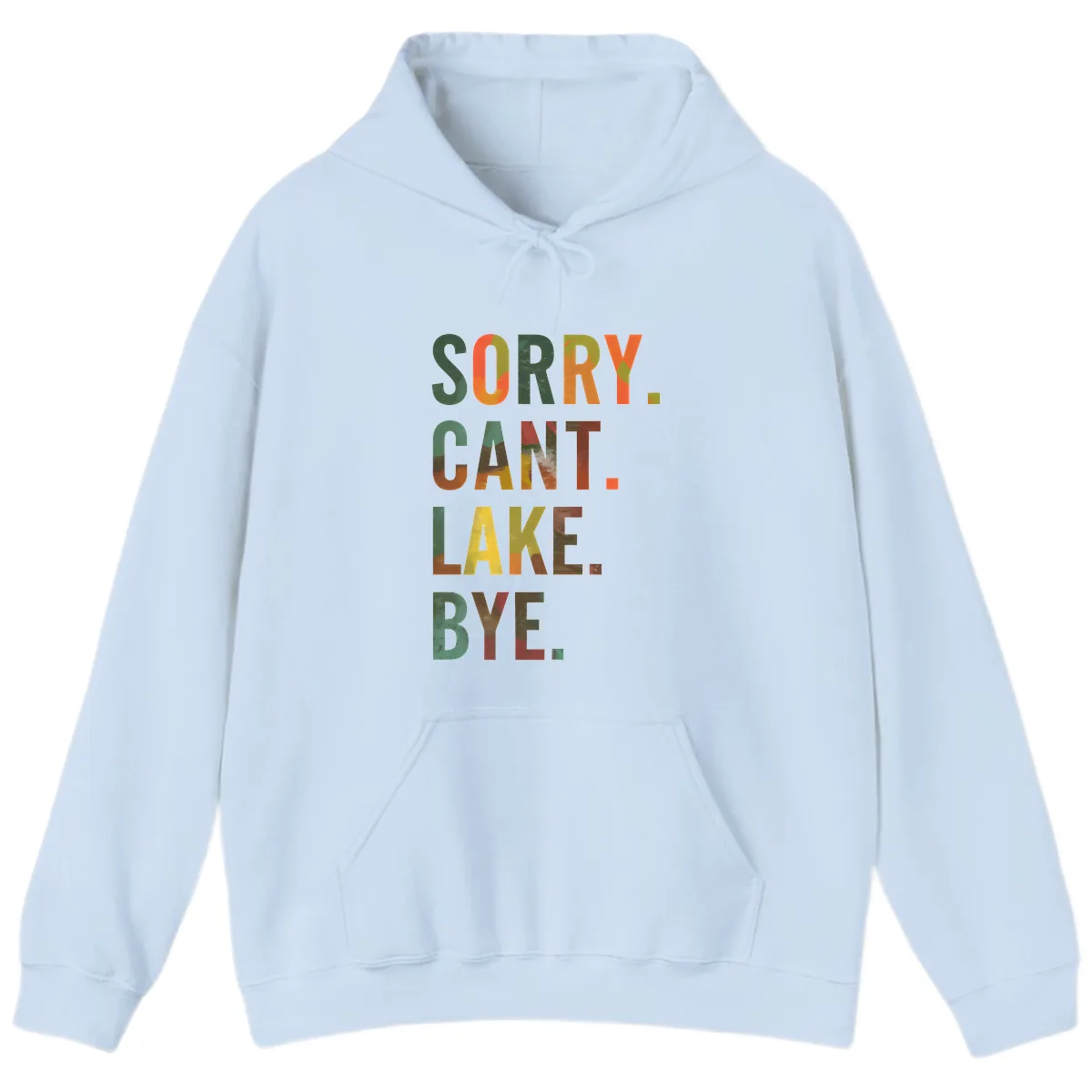 Sorry Can't Lake Bye Typography Design Hoodie in Light Blue