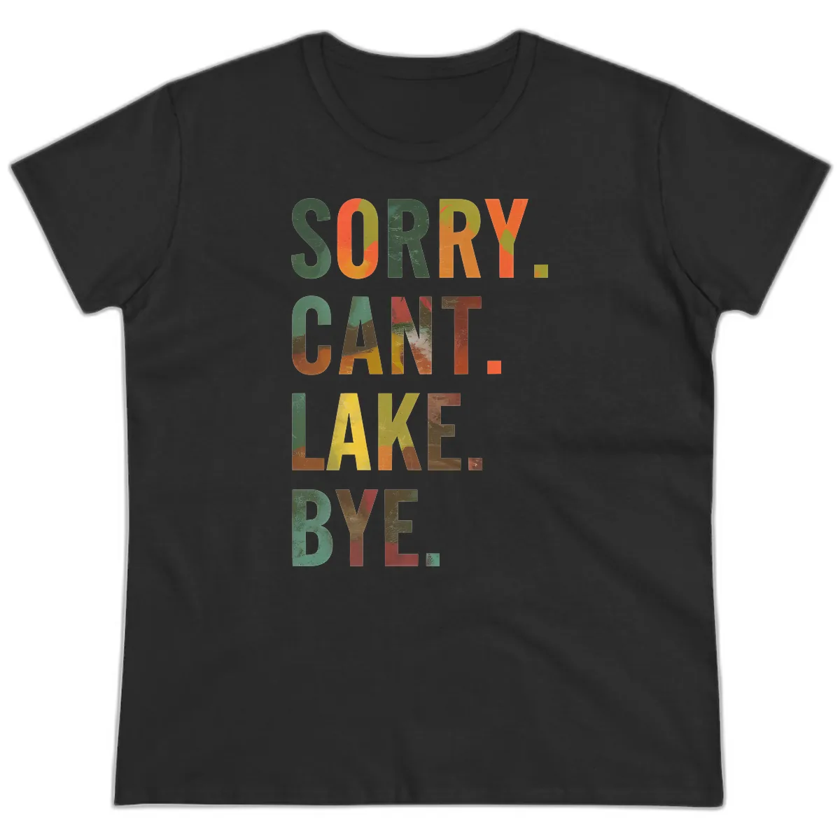 Sorry Can't Lake Bye Typography Design Ladies Tee in Black