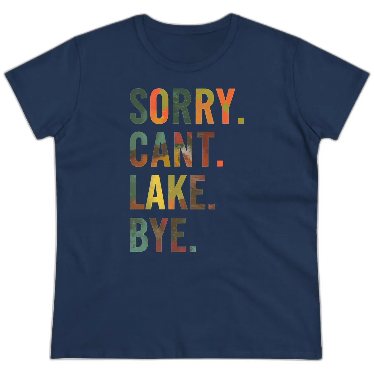 Sorry Can't Lake Bye Typography Design Ladies Tee in Navy